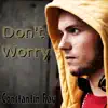 Constantin Ray - Don't Worry - Single